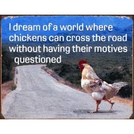 Chicken's Motives Tin Sign