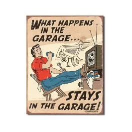 What Happens In The Garage Tin Sign