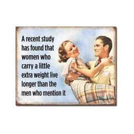Women Live Longer Tin Sign